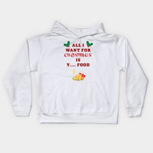 All I want for Christmas ... is food Kids Hoodie